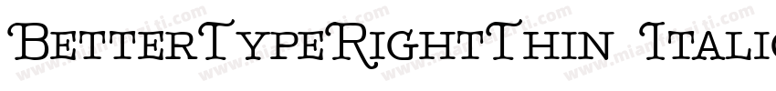 BetterTypeRightThin Italic字体转换